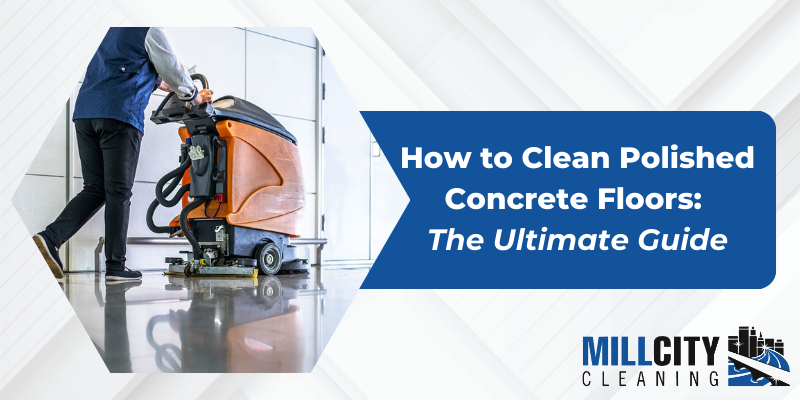How to Clean Polished Concrete Floors: The Ultimate Guide 1 Polished Concrete Floors